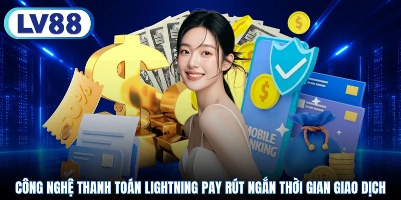 Công nghệ thanh toán Lightning Pay rút ngắn thời gian giao dịch
